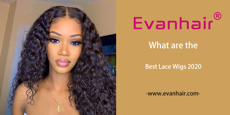 best lace wigs 2020,lace front human hair wigs 2020,best human hair wigs 2020,cheap lace wigs 2020,what is the best lace wigs 2020,